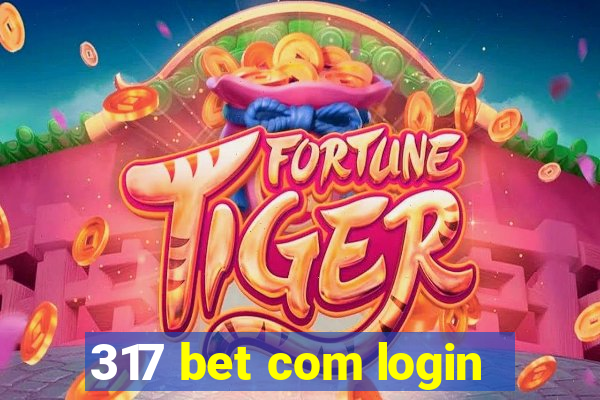 317 bet com login